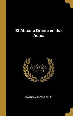 Libro El Abismo Drama En Dos Actos - Domingo Cabrera Cruz