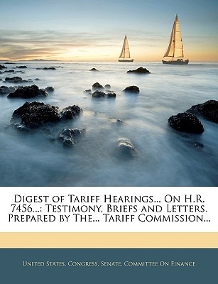 Libro Digest Of Tariff Hearings... On H.r. 7456...: Testi...