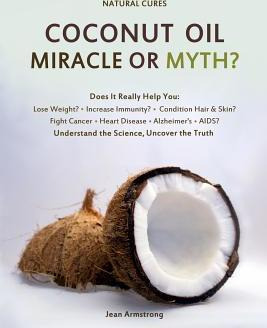 Libro Coconut Oil Miracle Or Myth? - Jean Armstrong