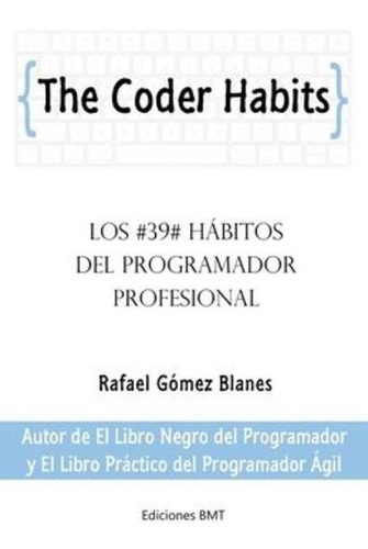 The Coder Habits / Rafael Gomez Blanes
