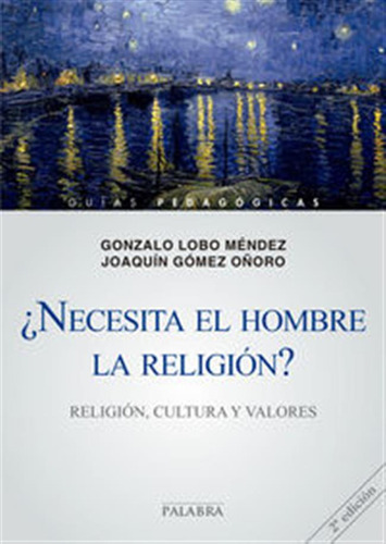 Necesita El Hombre La Religion Religion Cultura Y Valores -