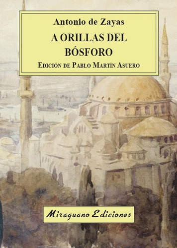 A Orillas Del Bosforo, De De Zayas-fernandez De Cordoba Y Beaumont. Editorial Miraguano Ediciones En Español