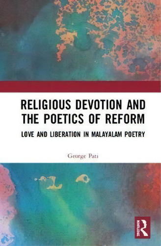 Religious Devotion And The Poetics Of Reform, De George Pati. Editorial Taylor Francis Ltd, Tapa Dura En Inglés