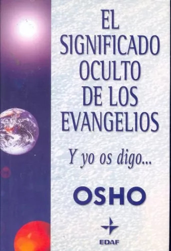 Osho: El Significado Oculto De Los Evangelios