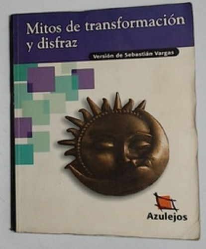 Mitos De Tranformacion Y Disraz - Vargas - Azulejos 