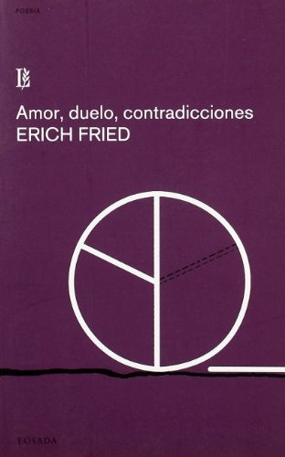 Amor, Duelo Y Contradicciones - Erich Fried