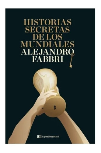 Historias Secretas De Los Mundiales - Fabbri - Libro Ci