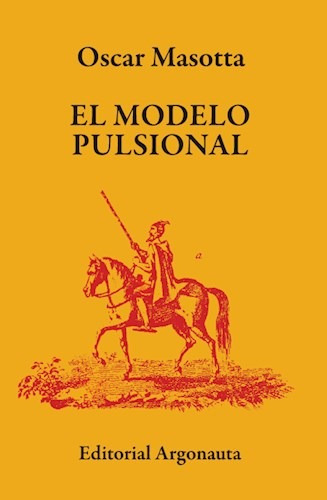 El Modelo Pulsional, De Oscar Masotta. Editorial Argonauta (w), Tapa Blanda En Español