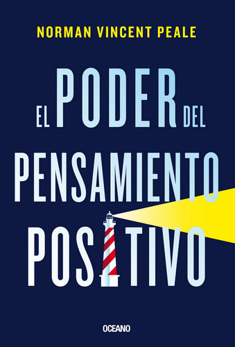 El Poder del Pensamiento Positivo de Norman Vincent Peale vol. 1.0 Editorial Oceano tapa blanda edición 1.0 en español 2017