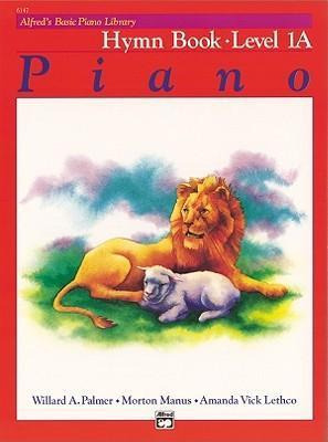 Alfred's Basic Piano Library Hymn Book, Bk 1a - Willard A...
