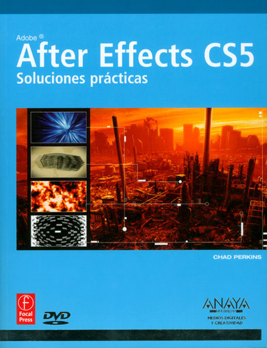 After Effects Cs5: Soluciones Prácticas (incluye Dvd), De Chad Perkins. Serie 8441529021, Vol. 1. Editorial Distrididactika, Tapa Blanda, Edición 2011 En Español, 2011