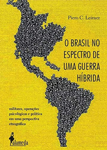 Libro O Brasil No Espectro De Uma Guerra Hibrida - Piero C.