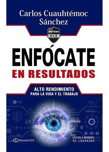 Enfócate En Resultados - Carlos Cuauhtémoc Sánchez