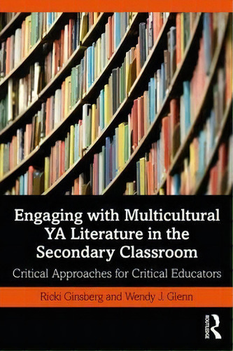 Engaging With Multicultural Ya Literature In The Secondary Classroom, De Ricki Ginsberg. Editorial Taylor Francis Ltd, Tapa Blanda En Inglés