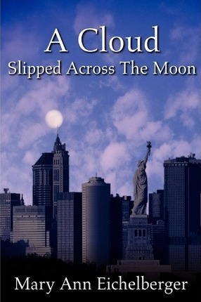 Libro A Cloud Slipped Across The Moon - Mary Ann Eichelbe...