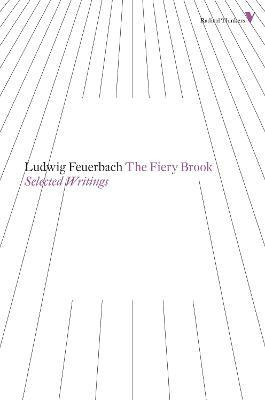 Libro The Fiery Brook : Selected Writings - Ludwig Feuerb...
