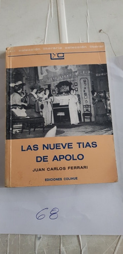 Las Nueve Tías De Apolo, Juan Carlos Ferrari. Colihue