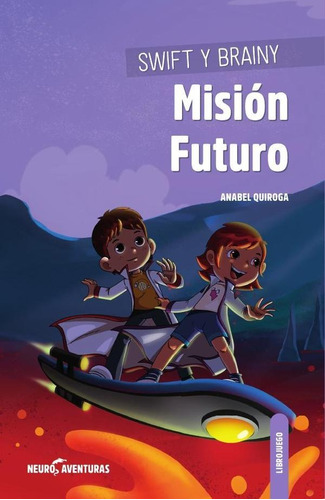 Swift Y Brainy · Misión Futuro - Anabel  Quiroga