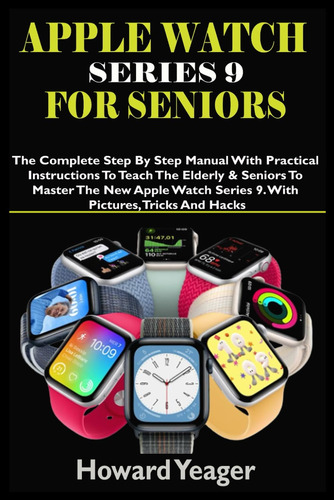 Libro: Watch Series 9 For Seniors: The Complete Step By Step