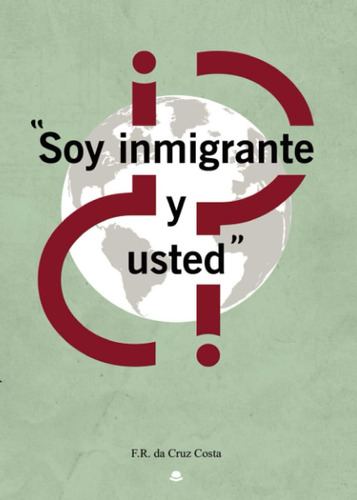 Libro: Soy Inmigrante. ¿y Usted? (spanish Edition)