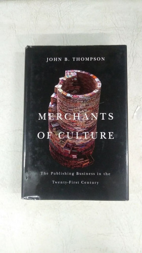 Merchants Of Culture - John B. Thompson - Polity