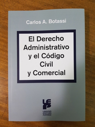 El Derecho Administrativo Y El Codigo Civil Y Comercial - Bo