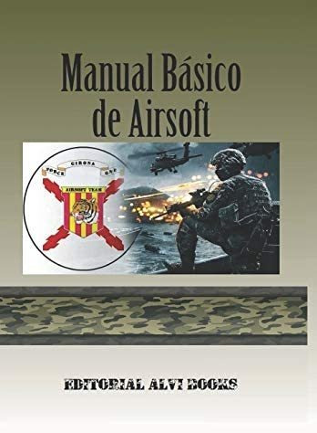 Libro: Manual Básico Airsoft: La Guia Iniciación Del P