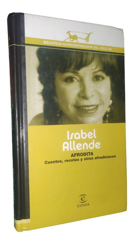 Isabel Allende-afrodita Cuentos,recetas Y Otros Afrodisíacos