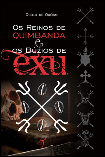 Os Reinos De Quimbanda E Os Búzios De Exu - De Diego De Oxóssi, Pela Editora Arole Cultural (2023)