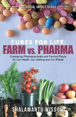 Libro Farm Vs Pharma : Cures For Life - Shalamantu Wisdom