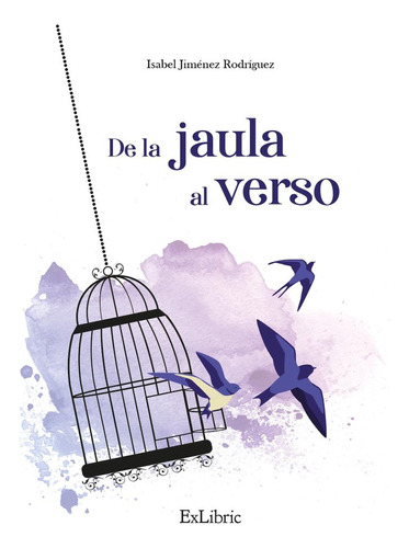 Libro De La Jaula Al Verso - Isabel Jimenez