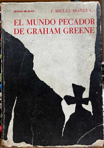 El Mundo Pecador De Graham Greene - J. Miguel Ibañez L.