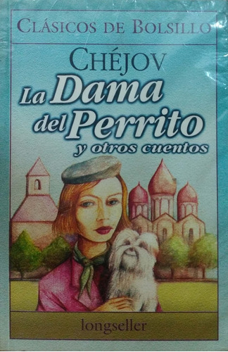 La Dama Del Perrito Y Otros Cuentos Chéjov Longseller Nvo *