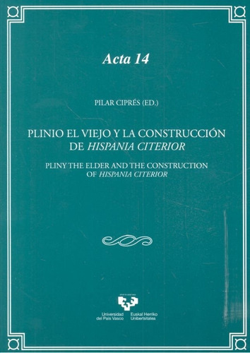 Plinio El Viejo Y La Construcciãâ³n De Hispania Citerior, De Cipres Torres, Pilar (ed.). Editorial Universidad Del País Vasco, Tapa Blanda En Francés