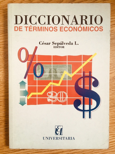 Diccionario De Términos Económicos - Editorial Universitaria