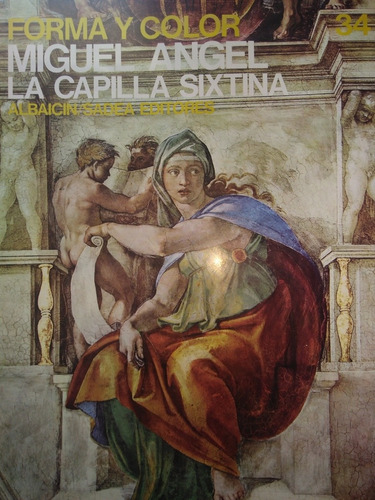 Fascículo Forma Y Color 34 Miguel Ángel. La Capilla Sixtina