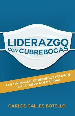 Libro Liderazgo Con Cubrebocas : Las Tendencias De Recurs...