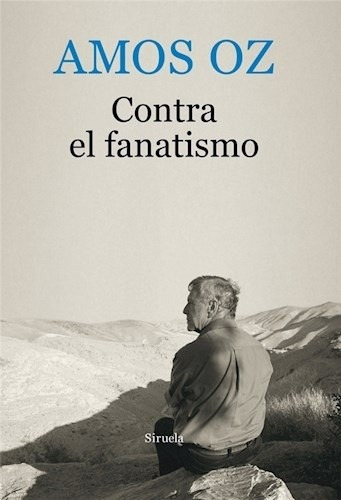 Contra El Fanatismo - Gran Formato, Amos Oz, Siruela