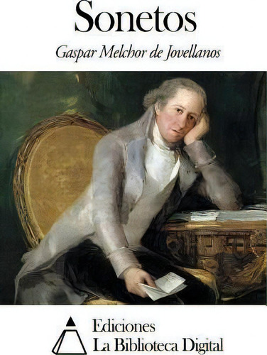 Sonetos, De Gaspar Melchor De Jovellanos., Vol. 1. Editorial Createspace Independent Publishing Platform, Tapa Blanda En Español