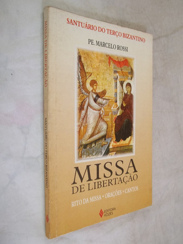 Livro - Missa De Libertação - Pe. Marcelo Rossi 