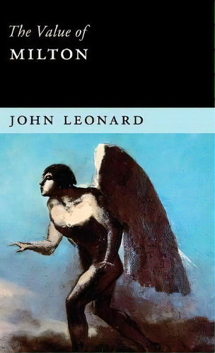 The Value Of: The Value Of Milton, De John Leonard. Editorial Cambridge University Press, Tapa Dura En Inglés
