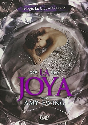 Libro : La Joya (trilogia La Ciudad Solitaria) - Amy Ewing