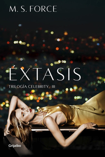 Ãâxtasis (celebrity 3), De Force, M. S.. Editorial Grijalbo, Tapa Blanda En Español