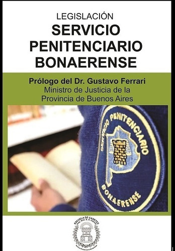 Legislacion Servicio Penitenciario Bonaerense, De Baric, Areses, Gullo, Veloso. Editorial Li-bros, Tapa Blanda, Edición 1 En Español, 2018