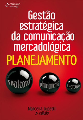 Gestão estratégica da comunicação mercadológica: Planejamento, de Lupetti, Marcélia. Editora Cengage Learning Edições Ltda., capa mole em português, 2013