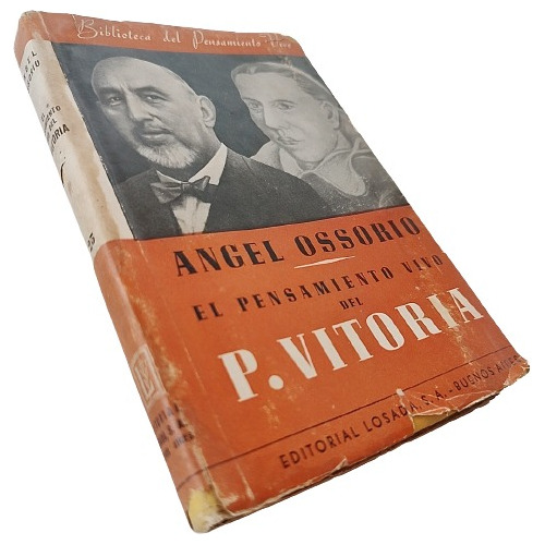 Ángel Ossorio: El Pensamiento Vivo De Fray Francisco Vitoria