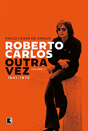 Libro Roberto Carlos Outra Vez: 1941-1970 - Vol. 1