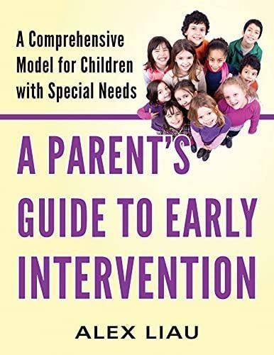 A Parent's Guide To Early Intervention: A Comprehensive Mode