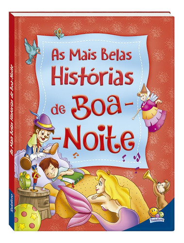 Mais Belas Histórias de Boa-noite, As, de MARQUES, Cristina & BELLI, Roberto. Editora Todolivro Distribuidora Ltda., capa dura em português, 2019