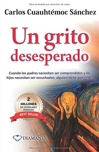 Libro : Un Grito Desesperado   - Ing. Carlos Cuauhtemoc S...